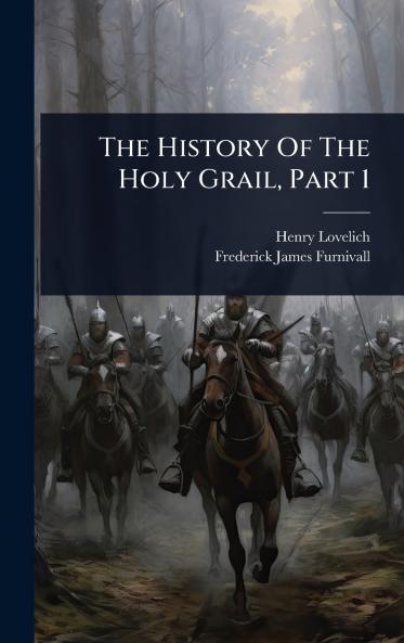 History Of The Holy Grail Part 1