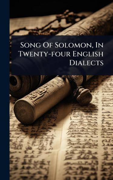 Song Of Solomon In Twenty-four English Dialects
