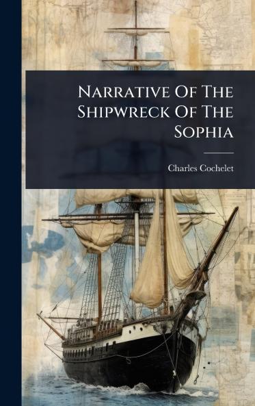 Narrative Of The Shipwreck Of The Sophia