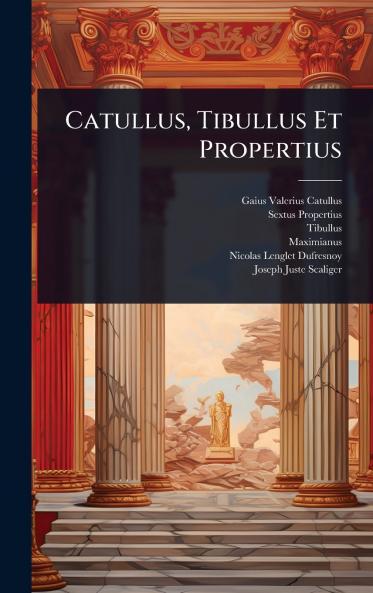 Catullus Tibullus Et Propertius