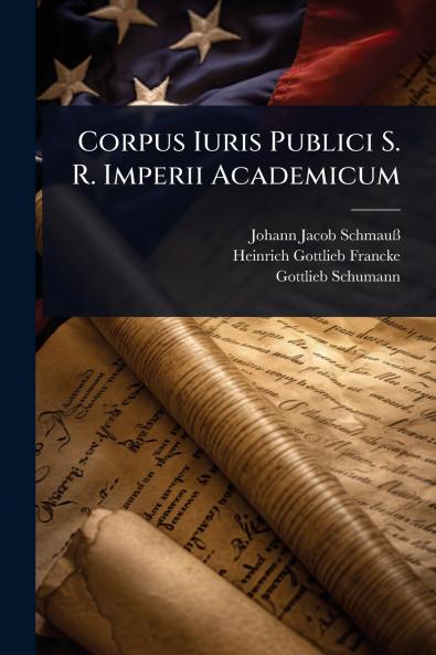 Corpus Iuris Publici S. R. Imperii Academicum