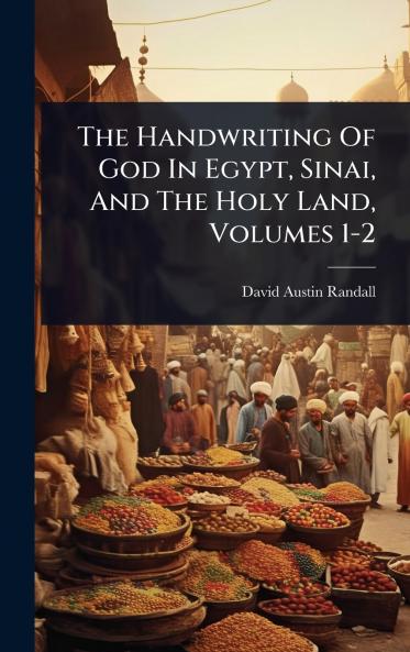 Handwriting Of God In Egypt Sinai And The Holy Land Volumes 1-2
