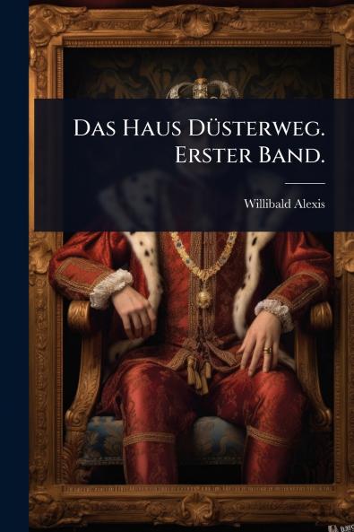 Haus DÃ1/4sterweg. Erster Band.