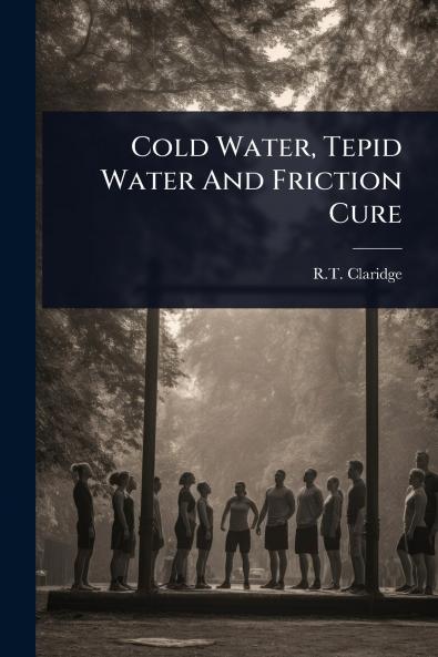 Cold Water Tepid Water And Friction Cure