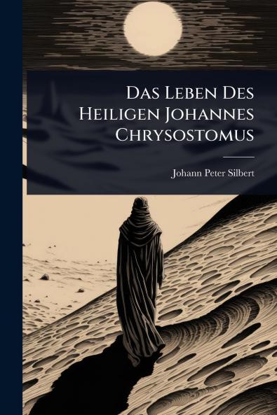 Leben Des Heiligen Johannes Chrysostomus