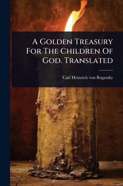Golden Treasury For The Children Of God. Translated