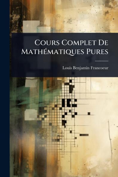 Cours Complet De MathÃ(c)matiques Pures