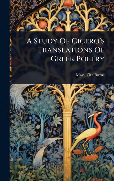 Study Of Cicero's Translations Of Greek Poetry