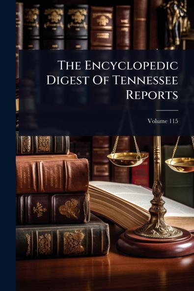 Encyclopedic Digest Of Tennessee Reports