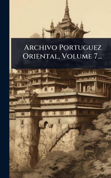 Archivo Portuguez Oriental Volume 7...