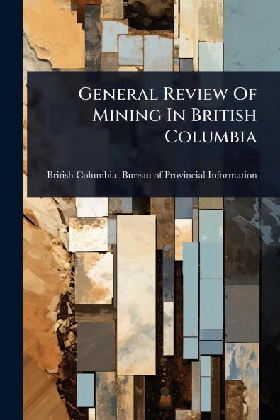General Review Of Mining In British Columbia