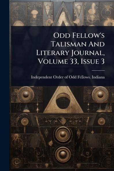 Odd Fellow's Talisman And Literary Journal Volume 33 Issue 3