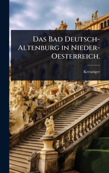 Bad Deutsch-Altenburg in Nieder-Oesterreich.