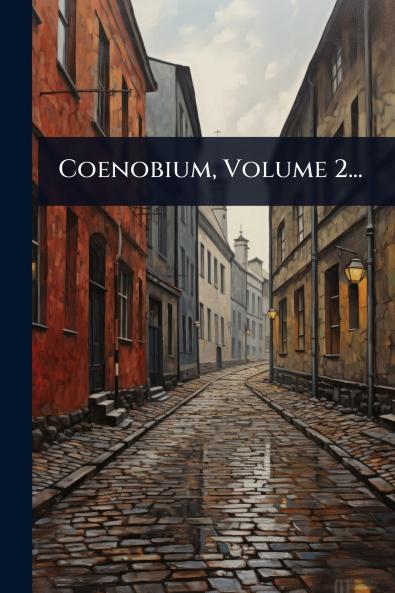 Coenobium Volume 2...