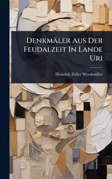 Denkmäler Aus Der Feudalzeit In Lande Uri