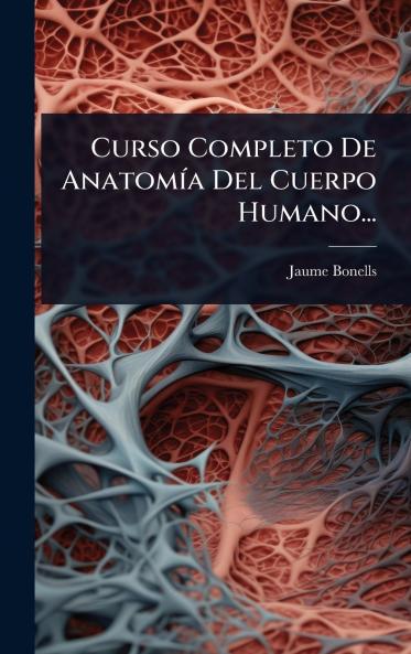 Curso Completo De AnatomÃ-a Del Cuerpo Humano...