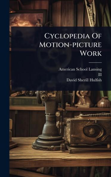 Cyclopedia Of Motion-picture Work
