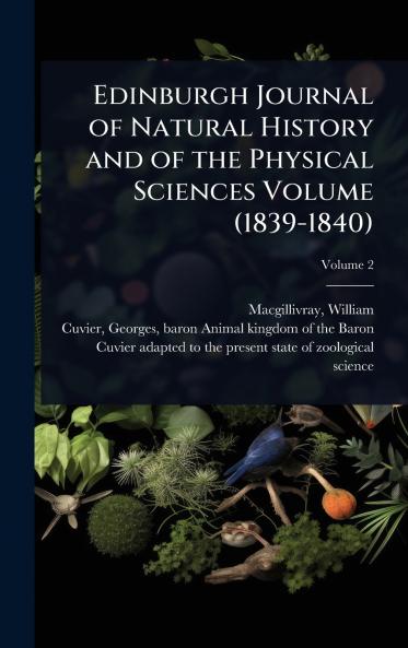 Edinburgh Journal of Natural History and of the Physical Sciences Volume (1839-1840)