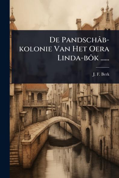De Pandschâb-kolonie Van Het Oera Linda-bÃ´k ......