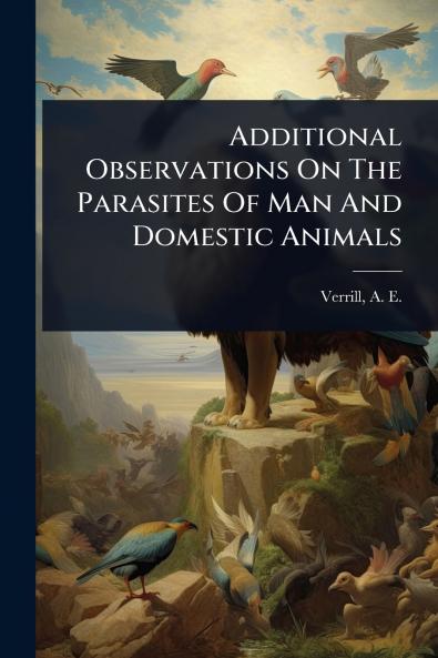 Additional Observations On The Parasites Of Man And Domestic Animals