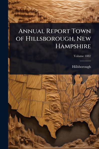 Annual Report Town of Hillsborough New Hampshire