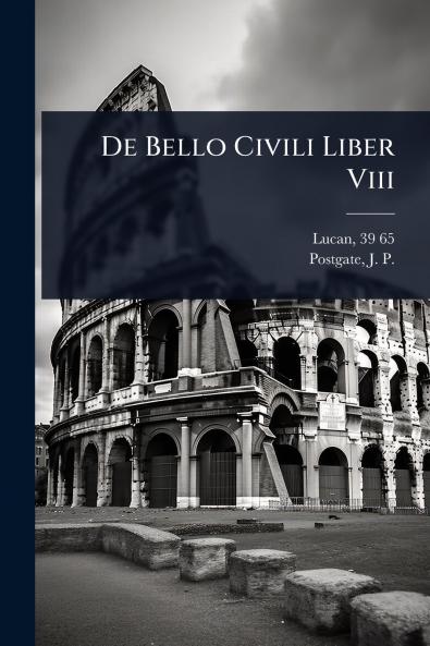 De Bello Civili Liber Viii