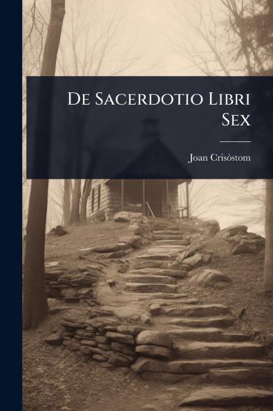 De Sacerdotio Libri Sex