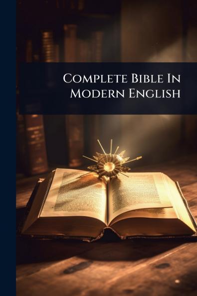 Complete Bible In Modern English