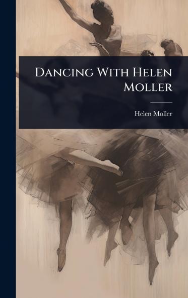 Dancing With Helen Moller