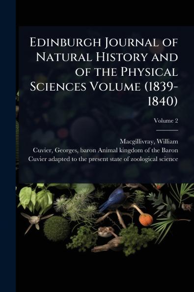 Edinburgh Journal of Natural History and of the Physical Sciences Volume (1839-1840)