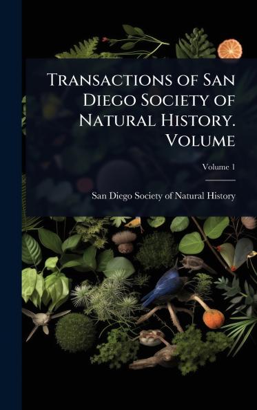 Transactions of San Diego Society of Natural History. Volume