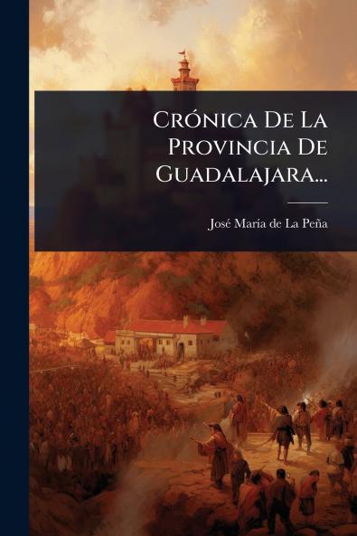 CrÃ3nica De La Provincia De Guadalajara...