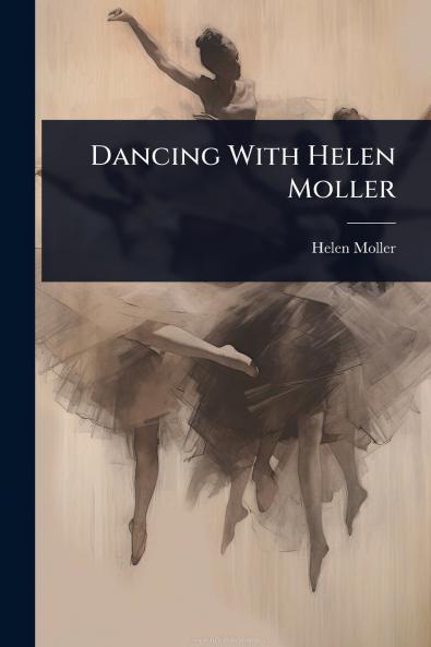 Dancing With Helen Moller