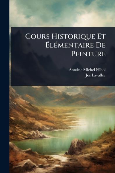 Cours Historique Et Ã&#137;lÃ(c)mentaire De Peinture