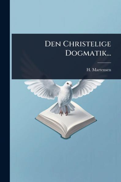Den Christelige Dogmatik...