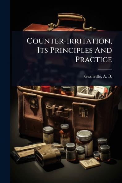 Counter-irritation Its Principles And Practice