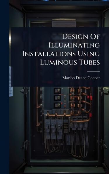 Design Of Illuminating Installations Using Luminous Tubes