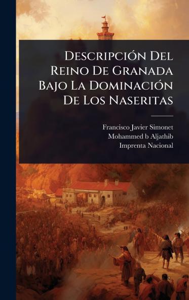 DescripciÃ3n Del Reino De Granada Bajo La DominaciÃ3n De Los Naseritas