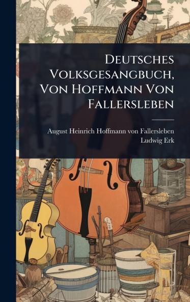 Deutsches Volksgesangbuch Von Hoffmann Von Fallersleben