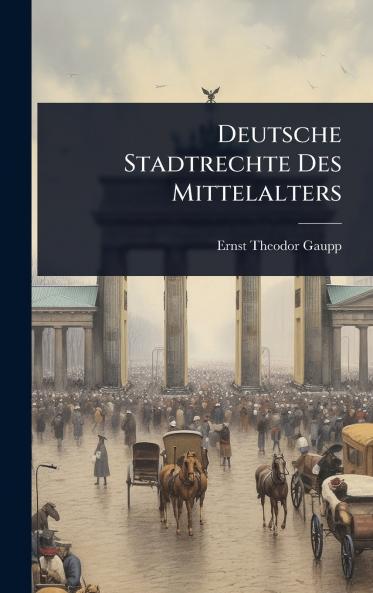 Deutsche Stadtrechte Des Mittelalters
