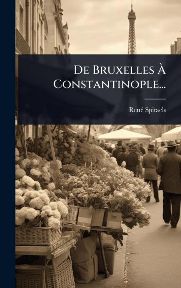 De Bruxelles Ã&#128; Constantinople...