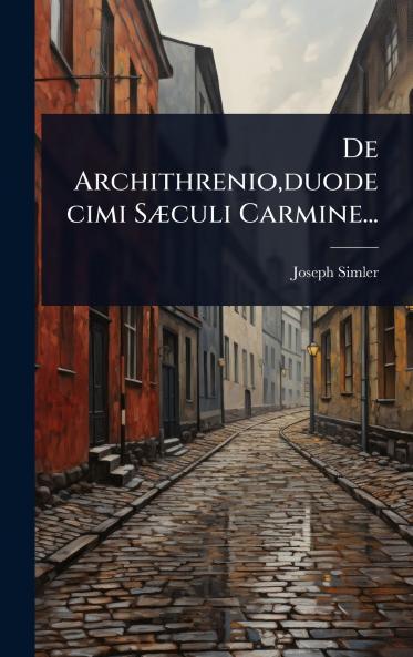 De Archithrenio duodecimi SÃ]culi Carmine...