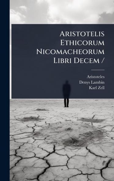 Aristotelis Ethicorum Nicomacheorum Libri Decem /