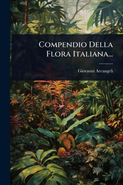 Compendio Della Flora Italiana...