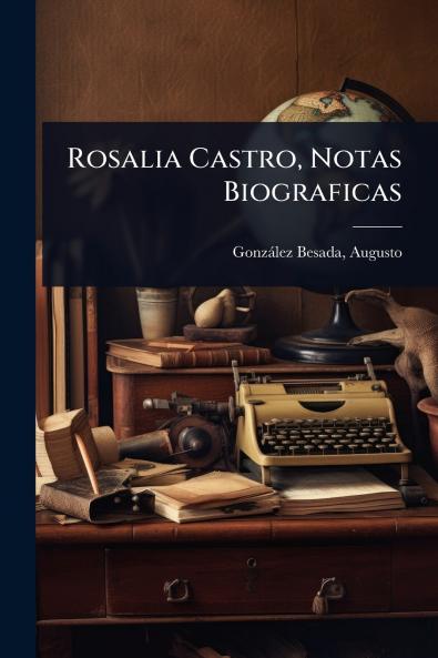 Rosalia Castro Notas Biograficas