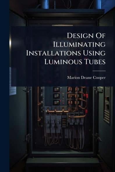 Design Of Illuminating Installations Using Luminous Tubes