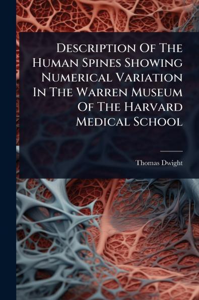 Description Of The Human Spines Showing Numerical Variation In The Warren Museum Of The Harvard Medical School