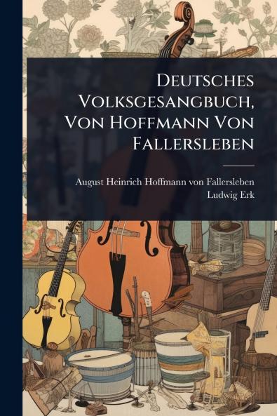 Deutsches Volksgesangbuch Von Hoffmann Von Fallersleben