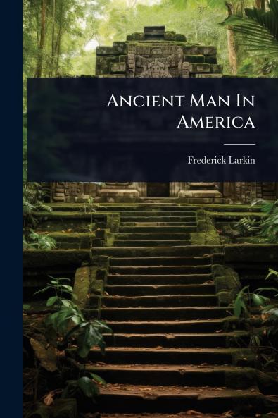Ancient Man In America