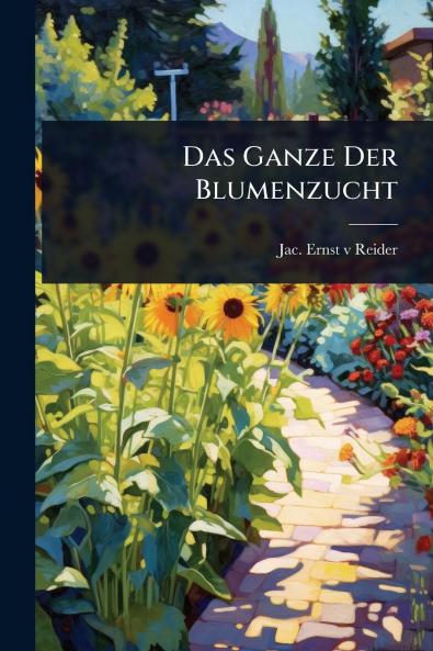 Das Ganze Der Blumenzucht